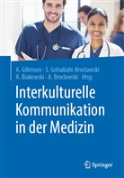 André Biakowski, André Biakowski u a, Artur Broclawski, Anton Gillessen, Solma Golsabahi-Broclawski, Solmaz Golsabahi-Broclawski - Interkulturelle Kommunikation in der Medizin