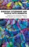 Nedlund Ann-Charlotte, Ruth Bartlett, Clarke Charlotte, Charlotte Clarke, Ann-Charlotte Nedlund, Ann-Charlotte Bartlett Nedlund... - Everyday Citizenship and People With Dementia