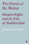 Jessica Whyte, Whyte Jessica - Morals of the Market