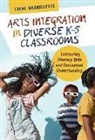 Liane Brouillette - Arts Integration in Diverse K-5 Classrooms