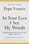 Jorge Mario Bergoglio Pope Francis, Pope Francis, Pope/ Herrera Francis, Antonio Spadaro - In Your Eyes I See My Words
