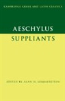 Alan H Sommerstein, Alan H. (University of Nottingham) Sommerstein, Alan H Sommerstein, Alan H. Sommerstein, Alan H. (University of Nottingham) Sommerstein - Aeschylus: Suppliants