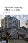 Jan Breman, Jan (Universiteit Van Amsterdam) Breman, Breman Jan - Capitalism, Inequality and Labour in India
