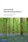 Nicole Roughan, Nicole (National University of Singapore) Roughan, Andrew Halpin, Andrew (National University of Singapore) Halpin, Halpin Andrew, Nicole Roughan... - In Pursuit of Pluralist Jurisprudence