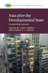 Toby Carroll, Toby (City University of Hong Kong) Jarvi Carroll, Toby Carroll, Toby (City University of Hong Kong) Carroll, Carroll Toby, Darryl S L Jarvis... - Asia After the Developmental State