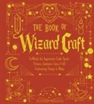 Janice Eaton Kilby, Janice Eaton Morgenthal Kilby, Deborah Morganthal, Deborah Morgenthal, Sterling Publishing Company, Terry Taylor... - Book of Wizard Craft