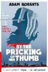 Adam Roberts - By the Pricking of Her Thumb