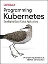 Micahel Hausenblas, Michael Hausenblas, Hausenblas Michael, Stefan Schimanski - Programming Kubernetes