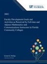 Kristel Phillips - Faculty Development Goals and Activities as Perceived by Full-time and Adjunct Mathematics and Communications Instructors in Florida Community Colleges