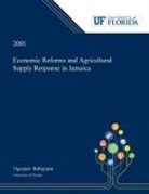 Tigerjeet Ballayram - Economic Reforms and Agricultural Supply Response in Jamaica