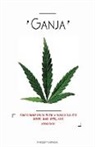 Innocent Karikoga - Ganja: The virgin drug with a wild side; it's good, bad, evil and amazing!
