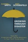 Matt Schoenfeld, Matthew J Schoenfeld, Matthew J. Schoenfeld, Clayton L Smith, Clayton L. Smith, Clayton L./ Schoenfeld Smith - Growing Through Disaster