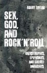 Barry Taylor - Sex, God, and Rock 'n' Roll