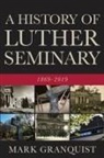 Mark Granquist, Mark A Granquist - History of Luther Seminary