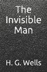 H. G. Wells - The Invisible Man