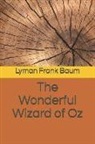 Lyman Frank Baum - The Wonderful Wizard of Oz