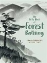 Andrews McMeel Publishing, Andrews McMeel Publishing (COR), Andrew McMeel - The Little Book of Forest Bathing