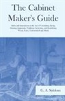 G. A. Siddons - The Cabinet Maker's Guide - Rules and Instructions in the Art of Varnishing, Dying, Staining, Jappaning, Polishing, Lackering, and Beautifying Wood, Ivory, Tortoiseshell and Metal