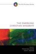 Victor Lee Austin, Joel C. Daniels - The Emerging Christian Minority