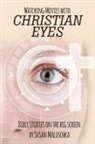 Susan Maluschka - Watching Movies with Christian Eyes