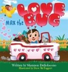 Shannon Delloiacono, Dave McTaggart - Max the Love Bug