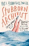 Yara Rodrigues Fowler - Stubborn Archivist