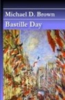 Michael D. Brown - Bastille Day