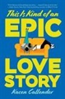Kacen Callender, Kheryn Callender - This Is Kind of an Epic Love Story