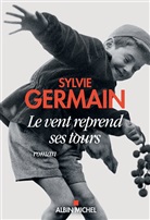 Sylvie Germain - Le vent reprend ses tours