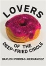 Baruch Porras-Hernandez - Lovers of the Deep-Fried Circle
