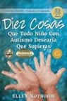 Ellen Notbohm - Diez Cosas Que Todo Niño Con Autismo Desearía Que Supieras / Ten Things Every Child with Autism Wishes You Knew