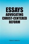 Calvin L. Keeler Sr, Calvin L. Keeler Sr. - Essays Advocating Christ-Centered Reform