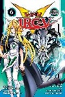 Kazuki Takahashi, Shin Yoshida, Kazuki Takahashi, Shin Yoshida, Shin/ Miyoshi Yoshida, Naohito Miyoshi... - Yu-Gi-Oh! Arc-V, Vol. 6