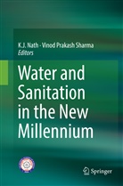 J Nath, K J Nath, K. J. Nath, K..J. Nath, Prakash Sharma, Prakash Sharma... - Water and Sanitation in the New Millennium