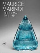 Maurice Marinot, Cristina Beltrami, Jean-Luc Olivie, Jean-Luc Olivié - Maurice Marinot The Glass 1911-1934