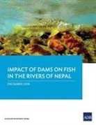Asian Development Bank - Impact of Dams on Fish in the Rivers of Nepal
