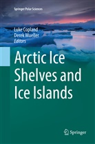 Luk Copland, Luke Copland, Mueller, Mueller, Derek Mueller - Arctic Ice Shelves and Ice Islands
