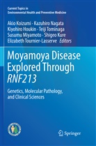 Kiyohiro Houkin, Kiyohiro Houkin et al, Akio Koizumi, Shigeo Kure, Susumu Miyamoto, Kazuhir Nagata... - Moyamoya Disease Explored Through RNF213