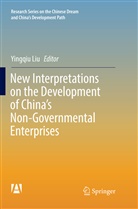 Yingqi Liu, Yingqiu Liu - New Interpretations on the Development of China's Non-Governmental Enterprises