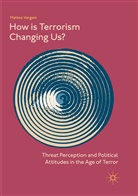 Matteo Vergani - How Is Terrorism Changing Us?