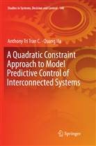 Quang Ha, Anthon Tri Tran C, Anthony Tri Tran C, Anthony Tri Tran C. - A Quadratic Constraint Approach to Model Predictive Control of Interconnected Systems