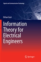 Orhan Gazi - Information Theory for Electrical Engineers