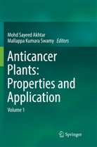Mohd Sayeed Akhtar, Kumara Swamy, Kumara Swamy, Moh Sayeed Akhtar, Mohd Sayeed Akhtar, Mallappa Kumara Swamy - Anticancer plants: Properties and Application