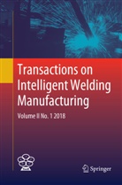 Shanben Chen, Shan-Ben Chen, Zhili Feng, Yumin Zhang, YuMing Zhang - Transactions on Intelligent Welding Manufacturing