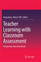 F Hill, F Hill, Mary F. Hill, Hen Jiang, Heng Jiang - Teacher Learning with Classroom Assessment