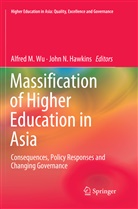 John N. Hawkins, Alfre M Wu, Alfred M Wu, N Hawkins, N Hawkins, Alfred M. Wu - Massification of Higher Education in Asia