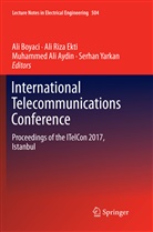 Muhammed Ali Aydin et al, Muhammed Ali Aydin, Ali Boyaci, Ali Riza Ekti, Al Riza Ekti, Ali Riza Ekti... - International Telecommunications Conference
