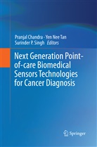 Pranjal Chandra, Ye Nee Tan, Yen Nee Tan, Surinder P Singh, Surinder P. Singh, Yen Nee Tan - Next Generation Point-of-care Biomedical Sensors Technologies for Cancer Diagnosis