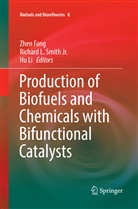 Zhen Fang, Richar L Smith Jr, Richard L Smith Jr, Hu Li, Richard L. Smith, Richard L. Smith Jr... - Production of Biofuels and Chemicals with Bifunctional Catalysts
