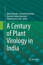 Virendra Kumar Baranwal, Rakesh Kumar Jain, Virendra Kumar Baranwal et al, Bikash Mandal, Govin Pratap Rao, Govind Pratap Rao... - A Century of Plant Virology in India